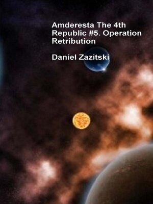 cover image of Amderesta the 4th Republic #5. Operation Retribution